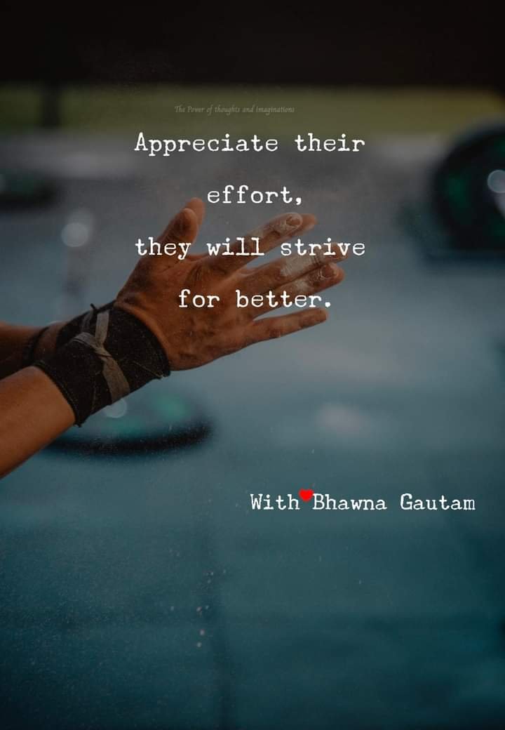 DO YOU APPRECIATE PEOPLE'S EFFORTS?