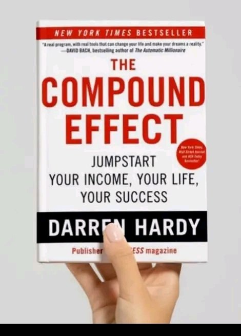 5 IMPORTANT LESSONS I LEARNED FROM “THE COMPOUND EFFECT"