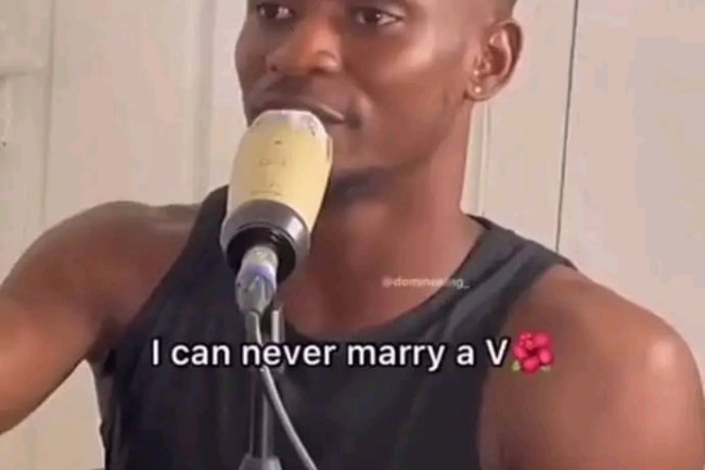 WHY I’LL NEVER MARRY A VIRGIN – NIGERIAN MAN REVEALS 