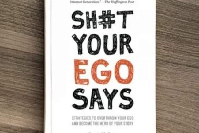 TOP 5 LESSON LEARNED FROM BOOK - SH#T YOUR EGO SAYS