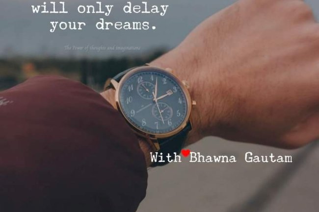 ARE YOU TAKING TOO LONG TO BEGIN?