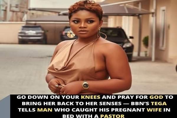 PRAY FOR YOUR CHEATING WIFE, TEGA ADVISES PASTOR