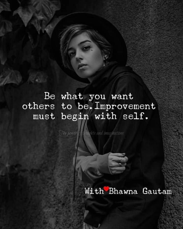 WHY SHOULD WE IMPROVE OURSELVES BEFORE WE ASK OTHERS TO DO?