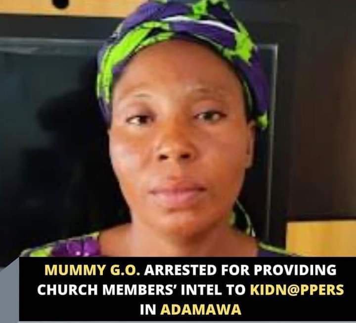 MUMMY G.O. ARRESTED FOR PROVIDING CHURCH MEMBERS’ INTEL TO KIDNAPPERS IN ADAMAWA 
