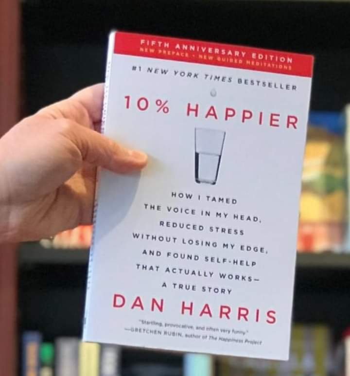 TOP 10 LESSONS LEARNED FROM THE BOOK “10% HAPPIER”