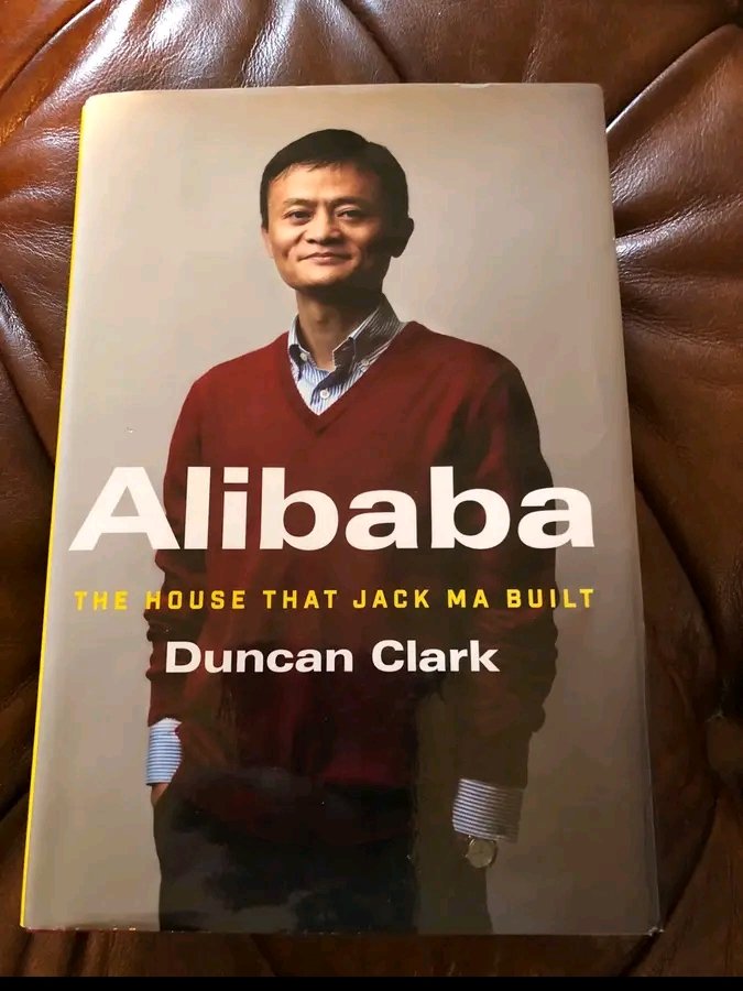 5 LESSONS FROM THE LIFE OF JACK MA FROM THE BOOK ALIBABA: THE HOUSE THAT JACK MA BUILT BY DUNCAN CLARK 