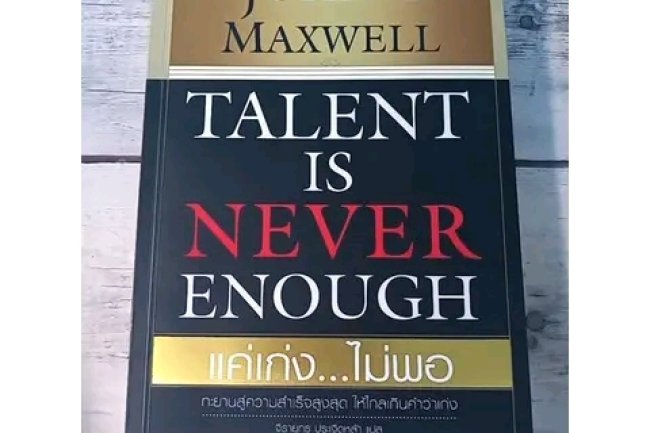 8 LESSONS FROM TALENT IS NEVER ENOUGH BY JOHN MAXWELL 