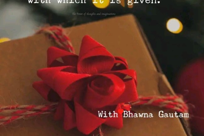 DO YOU TREASURE THE FEELINGS BEHIND THE GIFT?