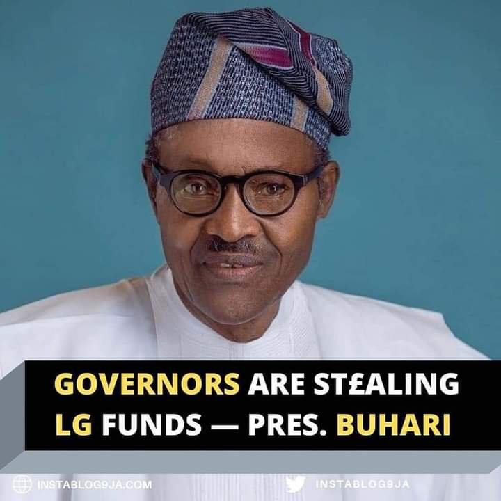GOVERNORS ARE ST£ALING LG FUNDS — PRES. BUHARI 