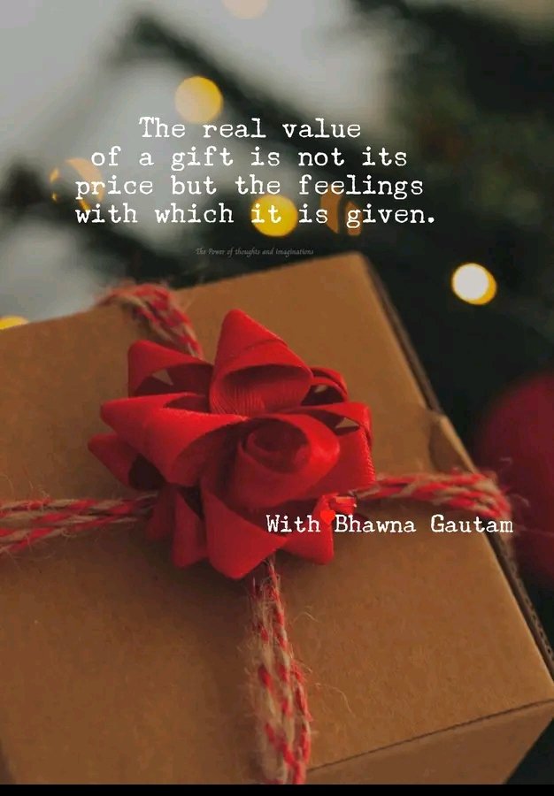 DO YOU TREASURE THE FEELINGS BEHIND THE GIFT?