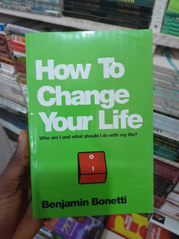 7 LESSONS FROM "HOW TO CHANGE YOUR LIFE BY BENJAMIN BONETTI"