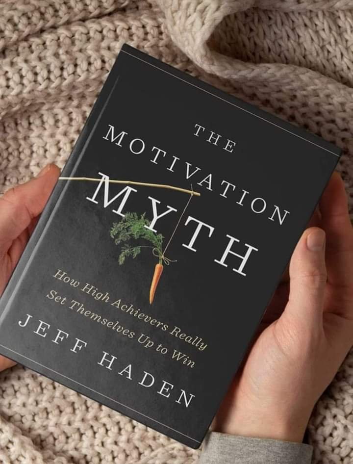 TOP 15 LESSONS LEARNED FROM THE BOOK "THE MOTIVATION MYTH" 