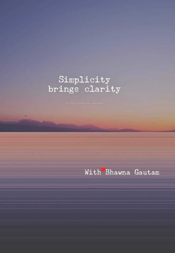 HOW DOES SIMPLIFYING LIFE BRING CLARITY?