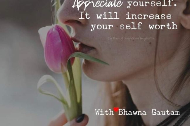 DO YOU APPRECIATE YOURSELF?