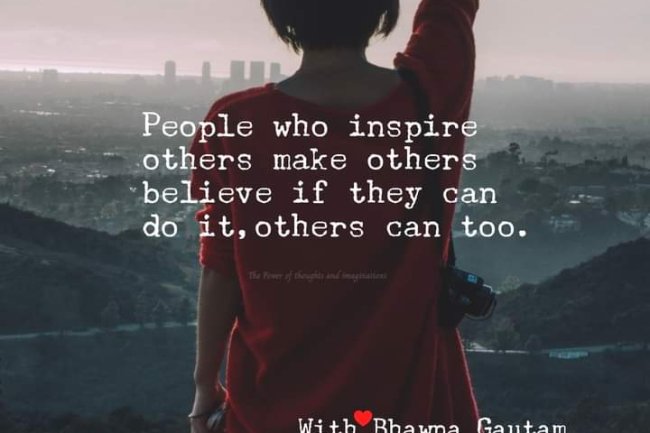ARE YOU AN INSPIRATION FOR SOMEONE ELSE?
