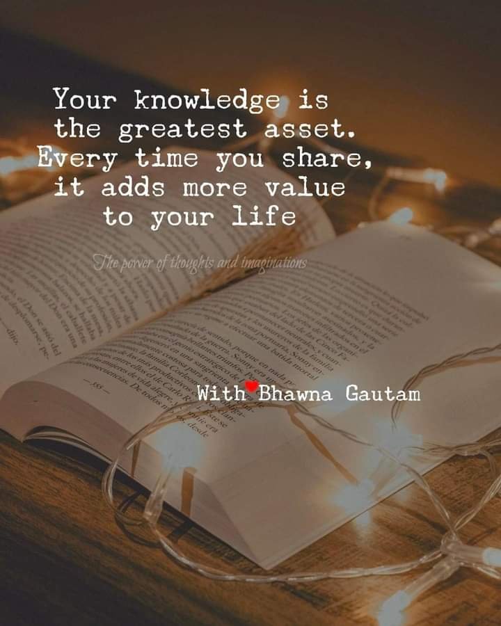 DOES SHARING KNOWLEDGE ADD MORE VALUE TO OUR OWN LIFE?