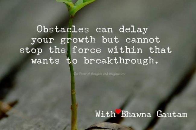 HOW DO YOU MANAGE TO OVERCOME OBSTACLES IN LIFE?