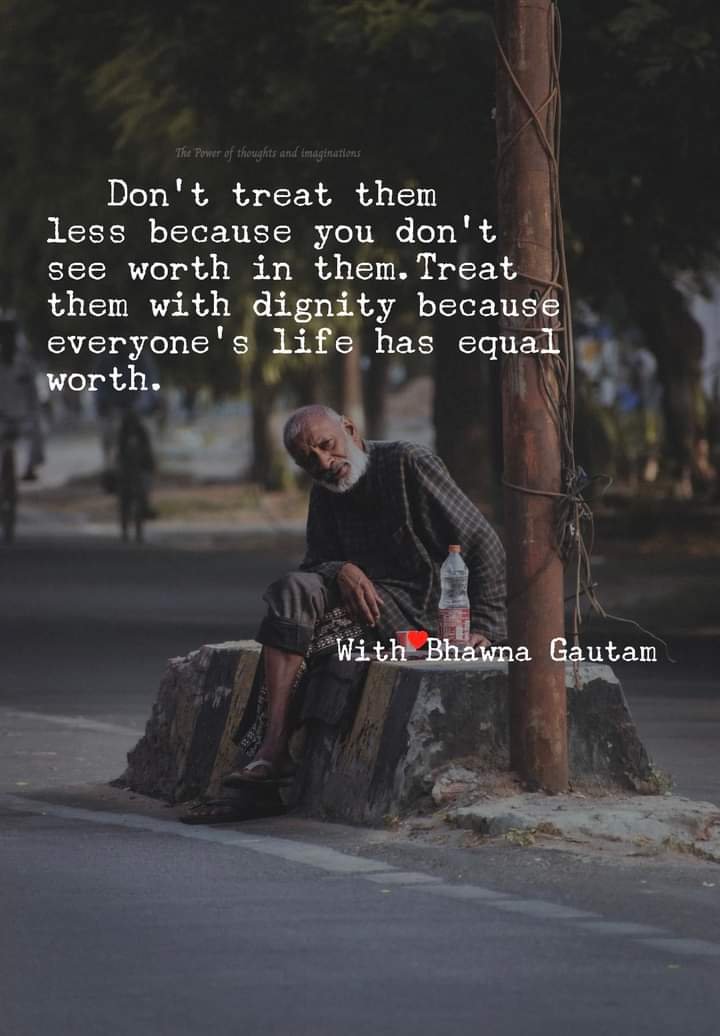 DO YOU TREAT EVERYONE WITH DIGNITY?