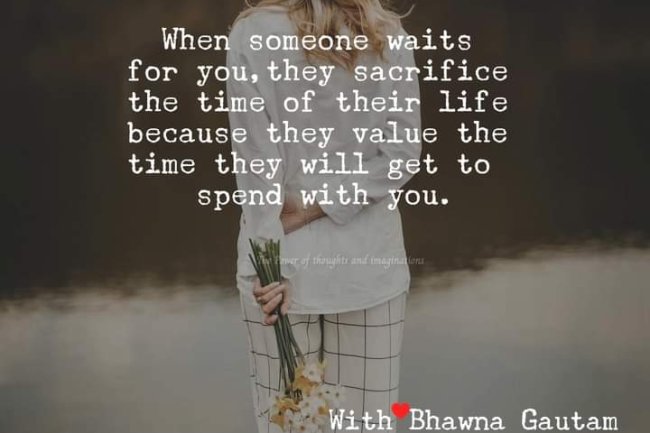 DO YOU VALUE THOSE WHO WAIT FOR YOU?