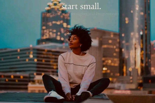 WHY SHOULDN’T WE HESITATE TO START SMALL IN LIFE?