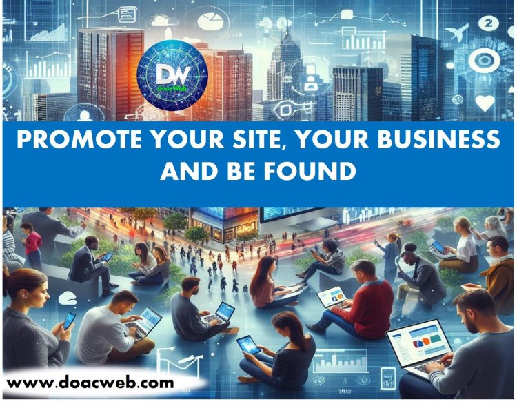 DOACWEB: PROMOTE YOUR SITE, YOUR BUSINESS, AND BE FOUND