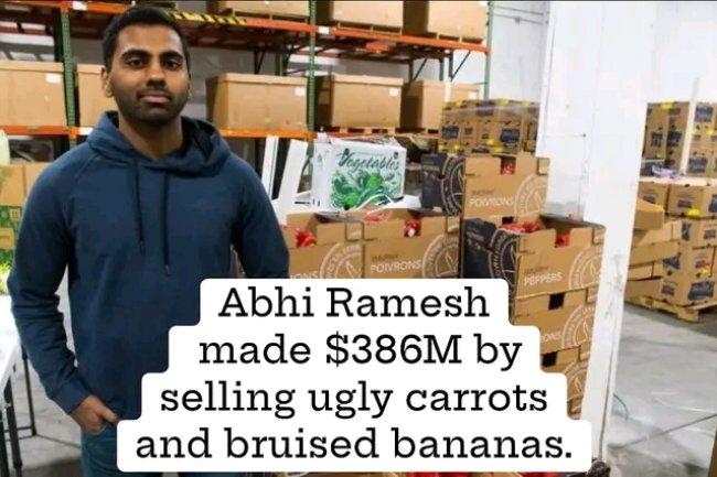 I just read about a guy who made $386M selling ugly carrots and bruised bananas