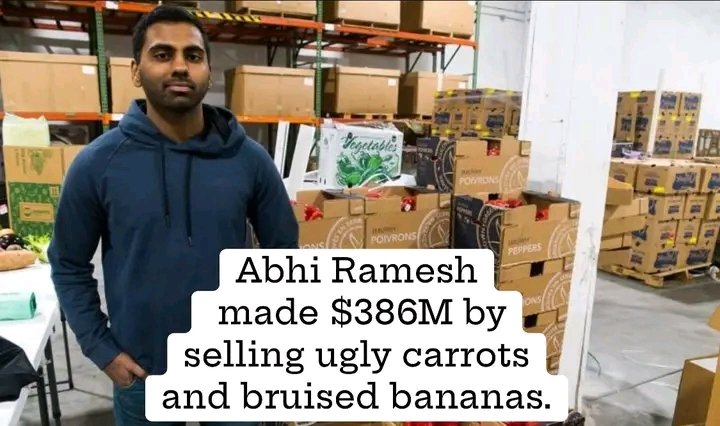 I just read about a guy who made $386M selling ugly carrots and bruised bananas