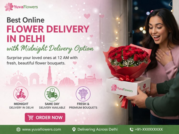 Best Online Flower Delivery in Delhi with Midnight Delivery Option