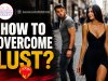 HOW TO OVERCOME LUST?