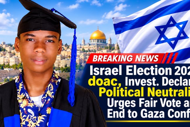 Israel Election 2026: doac, Invest. Declares Political Neutrality, Urges Fair Vote and End to Gaza Conflict
