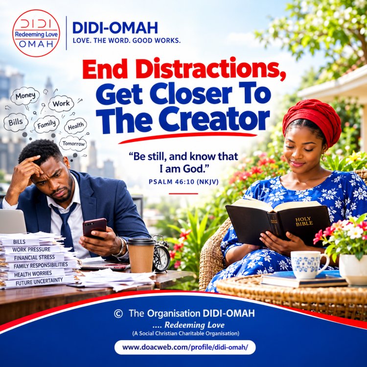 End Distractions, Get Closer To The Creator