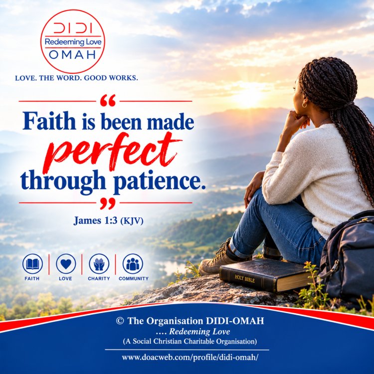 Faith Is Been Made Perfect Through Patience